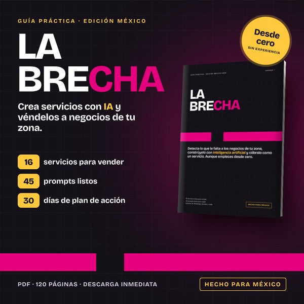 La Brecha: Crea servicios con IA y véndelos a negocios de México